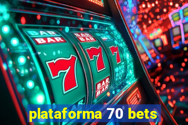 plataforma 70 bets